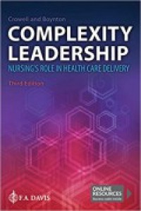 Complexity leadership:nursing's role in health care delivery