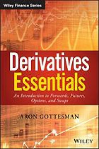 Derivatives Essentials : an Introduction to Forwards, Futures, Options and Swaps