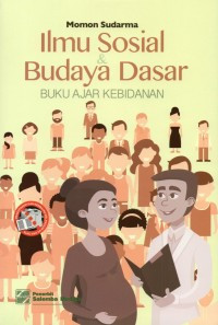 Ilmu Sosial Dan Budaya Dasar: Buku Ajar Kebidanan