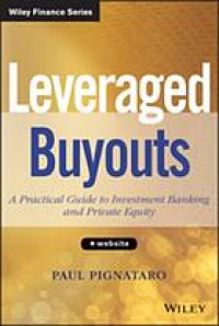 Leveraged buyouts : a practical guide to investment banking and private equity