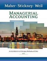 Managerial accounting : an introduction to concepts, methods, and uses