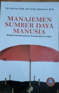 Manajemen Sumber Daya Manusia : Dilengkapi Contoh Implementasi